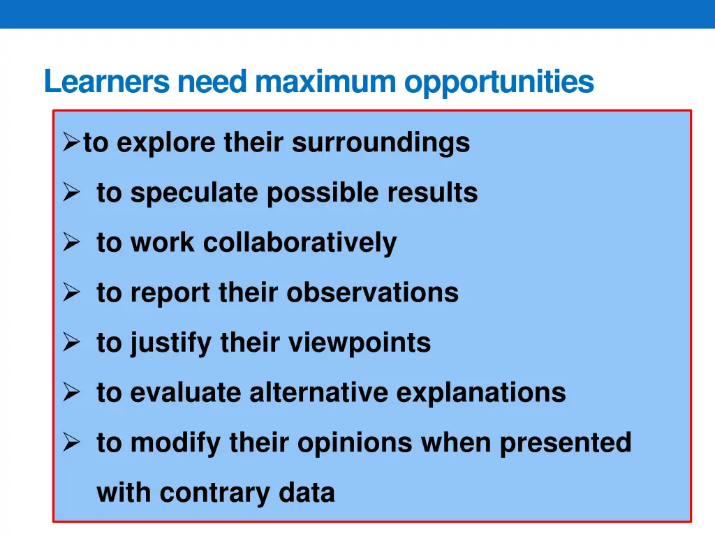 learners need maximum opportunities