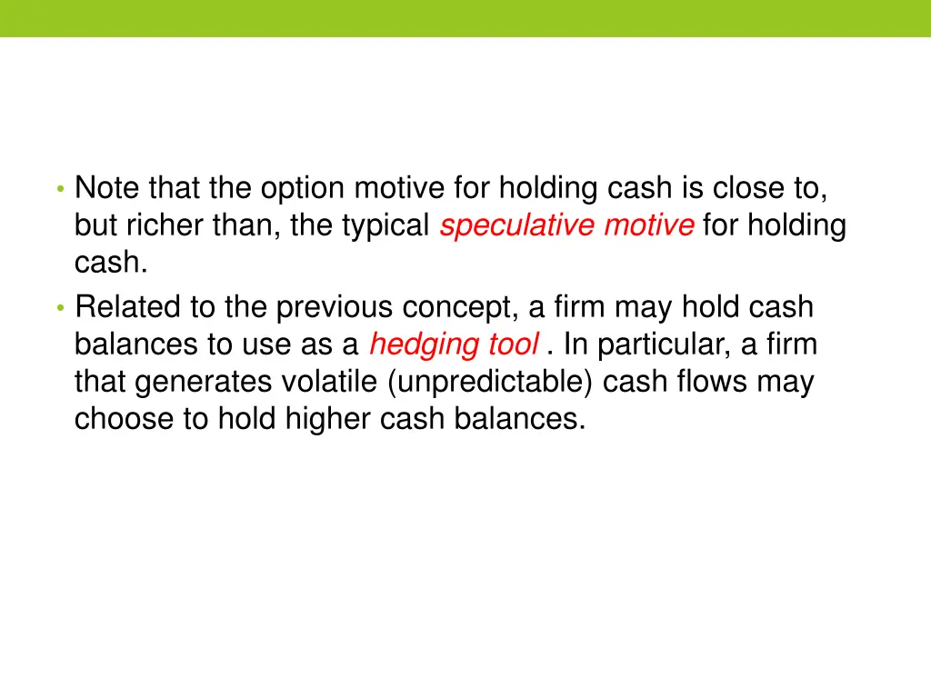 note that the option motive for holding cash