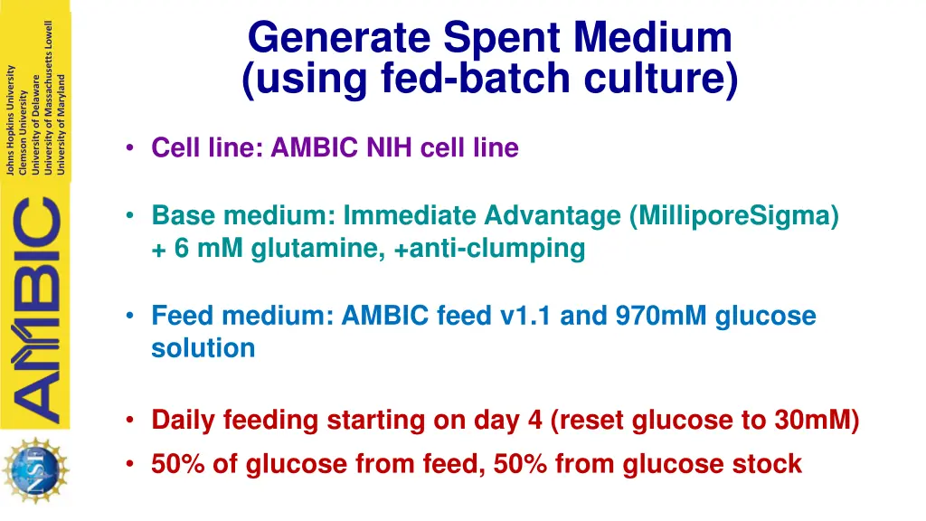 generate spent medium using fed batch culture