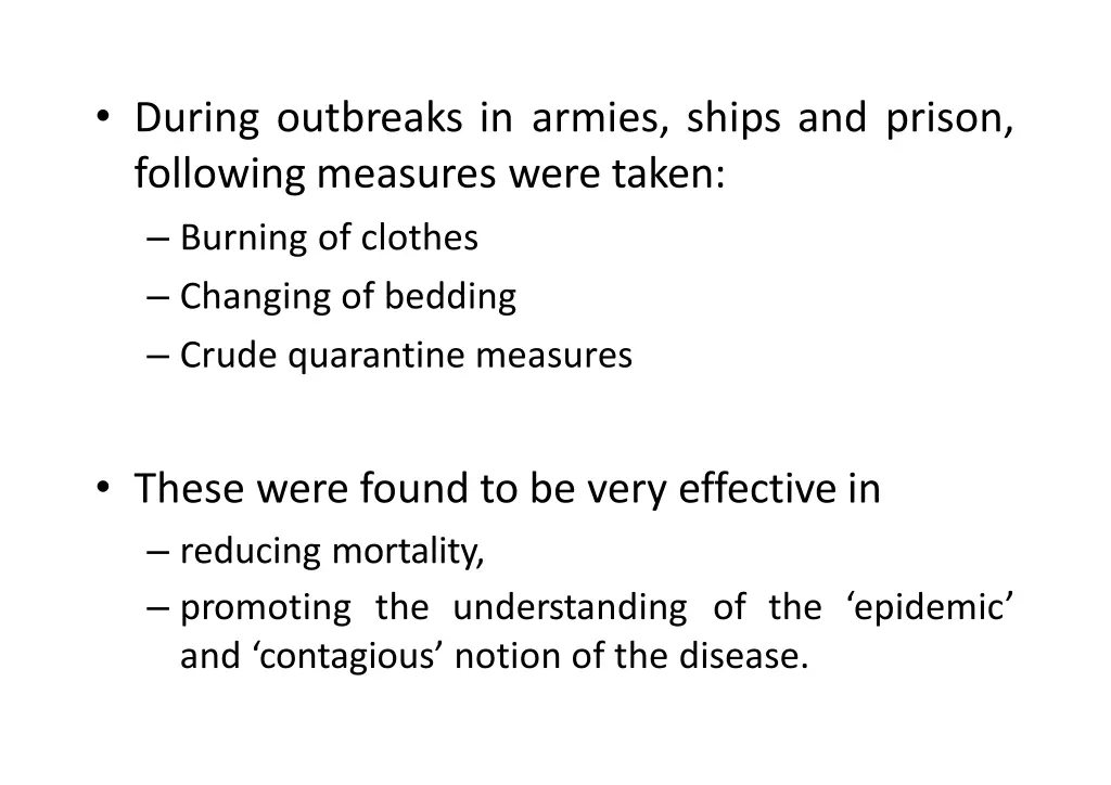 during outbreaks in armies ships and prison