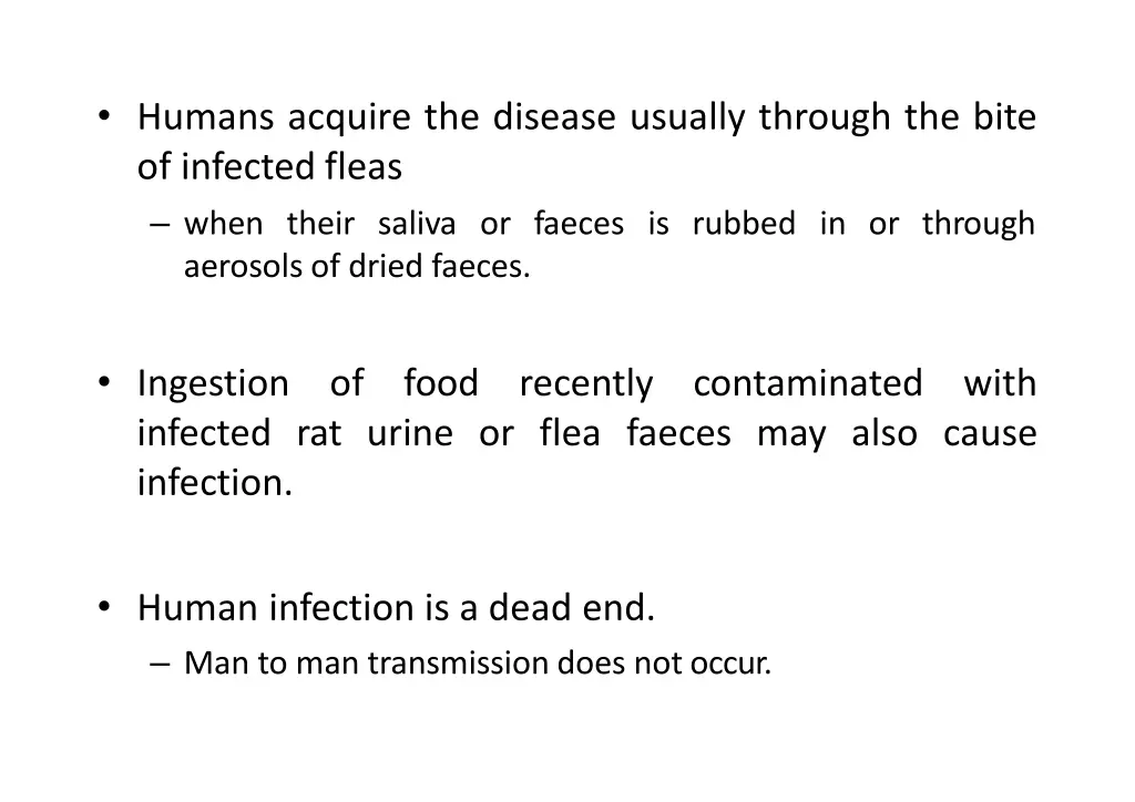 humans acquire the disease usually through