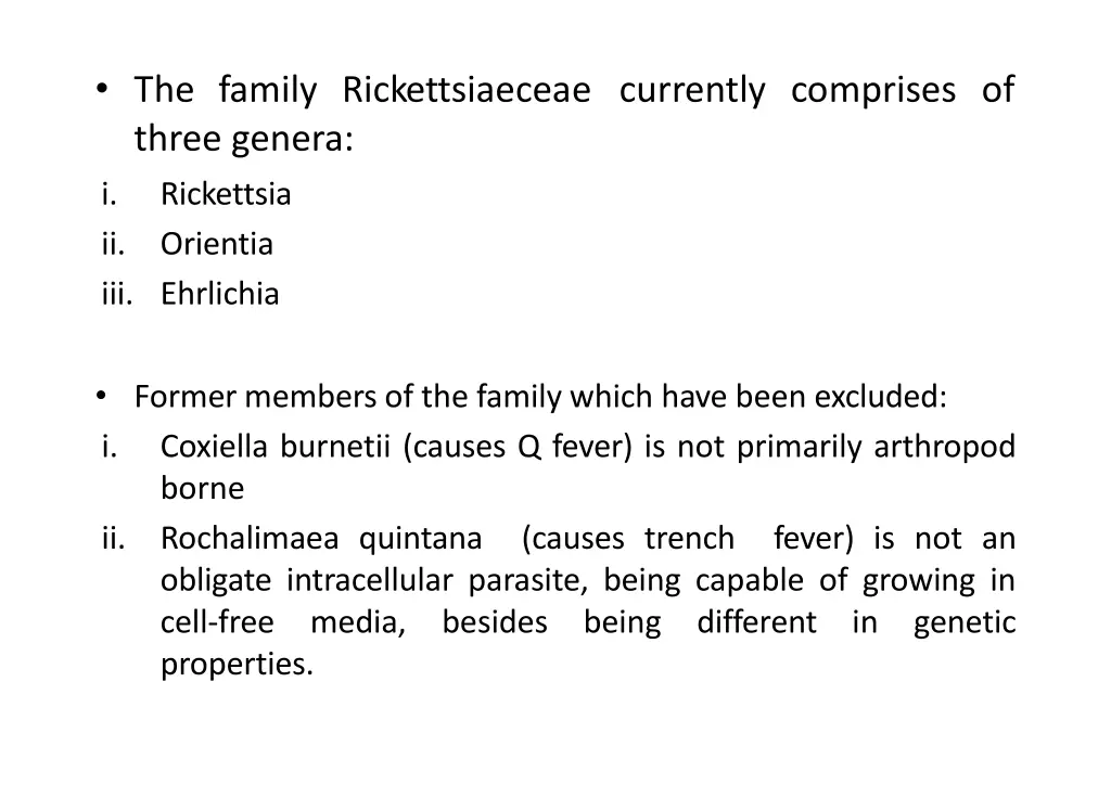 the family rickettsiaeceae currently comprises