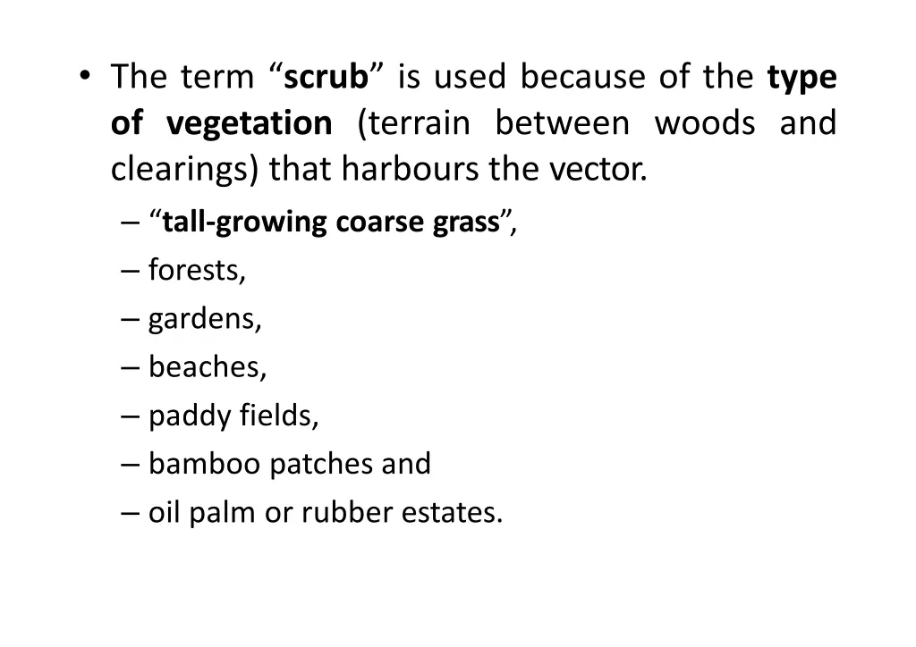 the term scrub is used because of the type