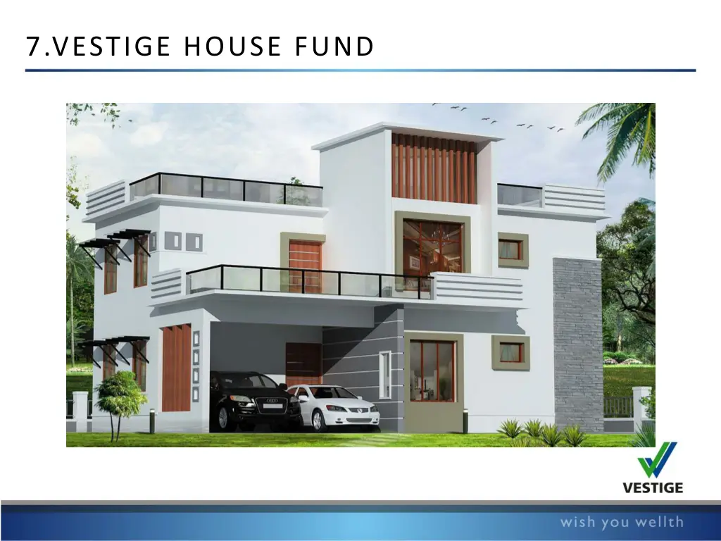 7 vestige house fund