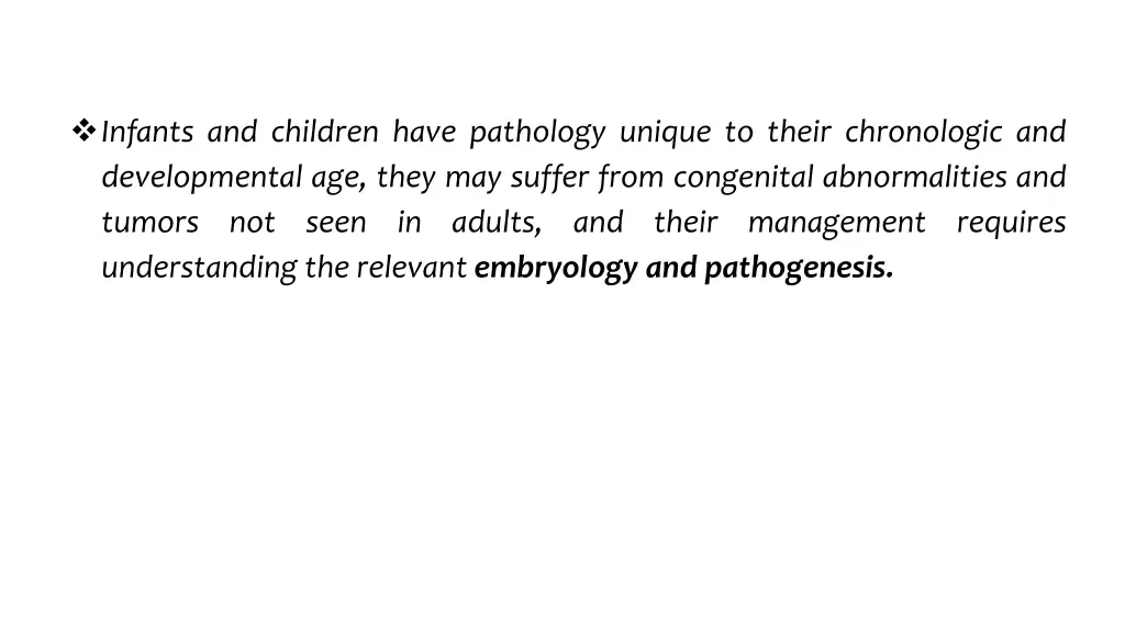 infants and children have pathology unique