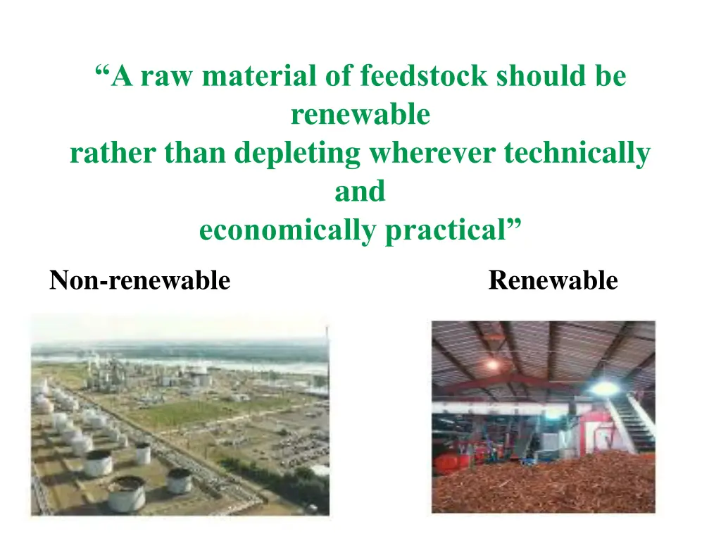 a raw material of feedstock should be renewable