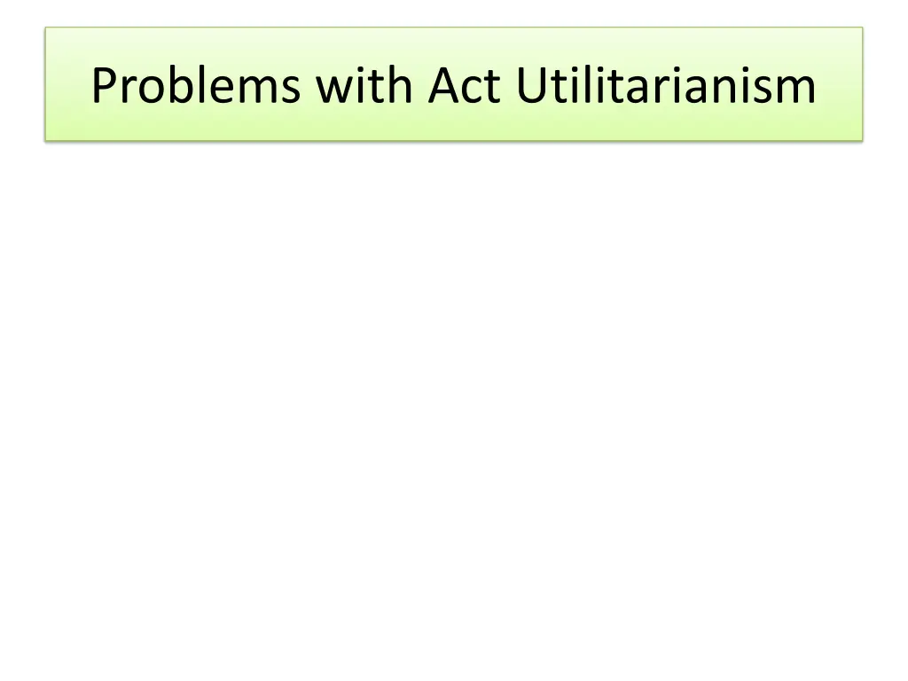 problems with act utilitarianism