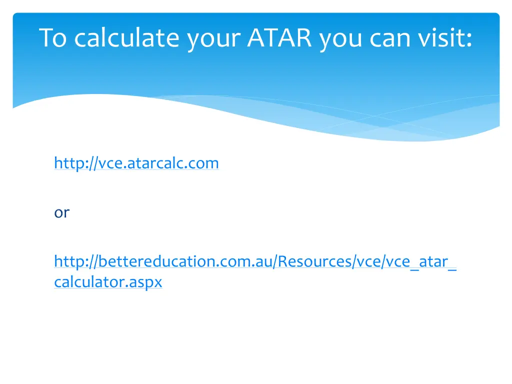 to calculate your atar you can visit