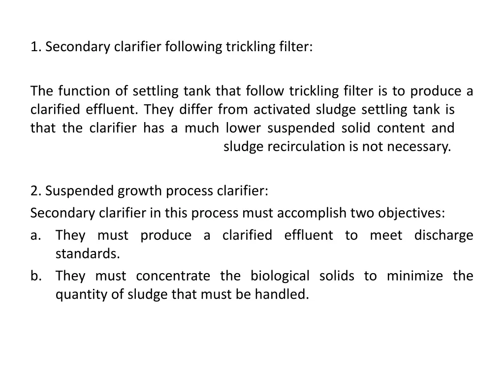 1 secondary clarifier following trickling filter