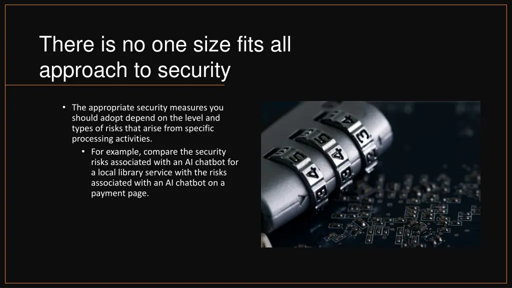 there is no one size fits all approach to security