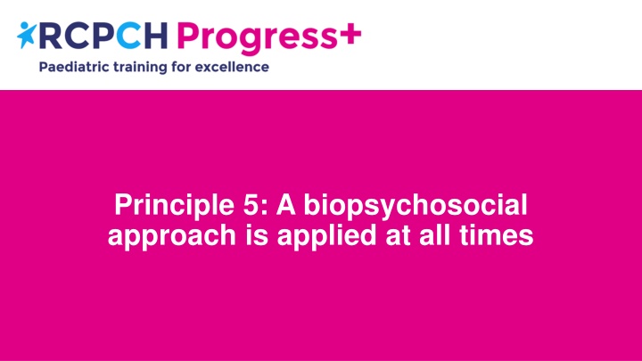 principle 5 a biopsychosocial approach is applied