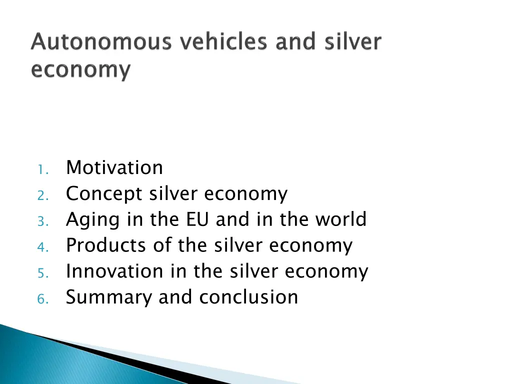 1 motivation 2 concept silver economy 3 aging