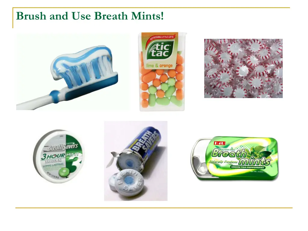 brush and use breath mints