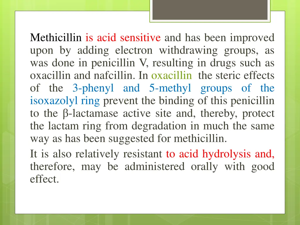 methicillin is acid sensitive and has been