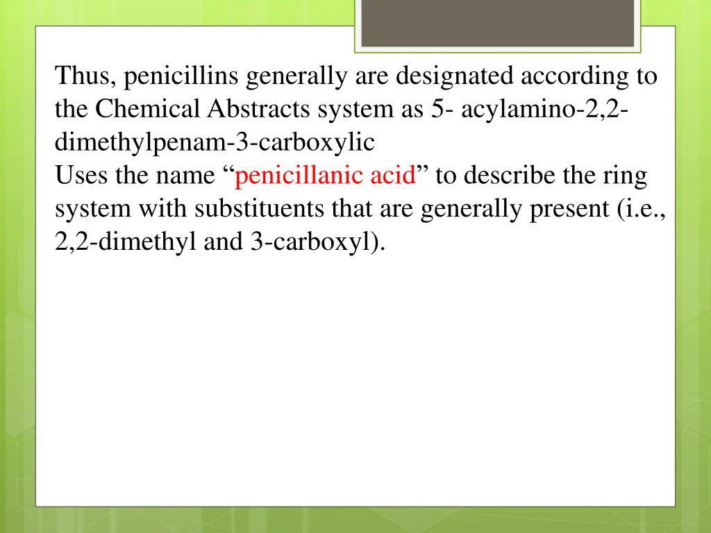 thus penicillins generally are designated