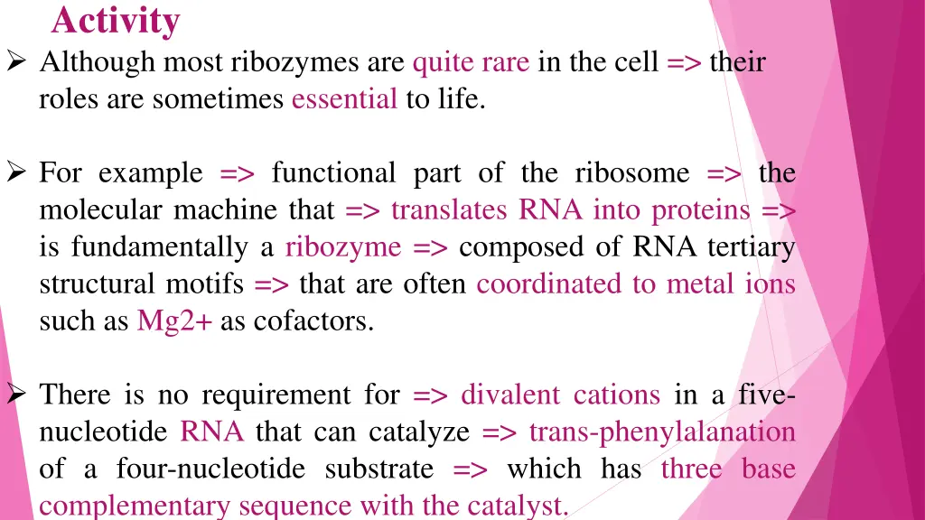 activity although most ribozymes are quite rare