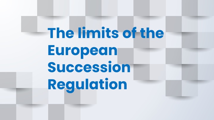 the limits of the european succession regulation