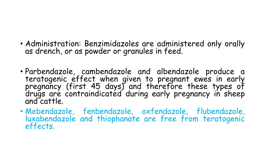 administration benzimidazoles are administered