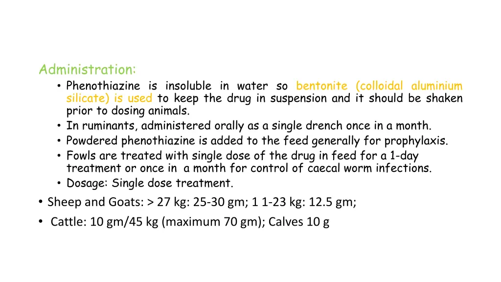 administration phenothiazine is insoluble