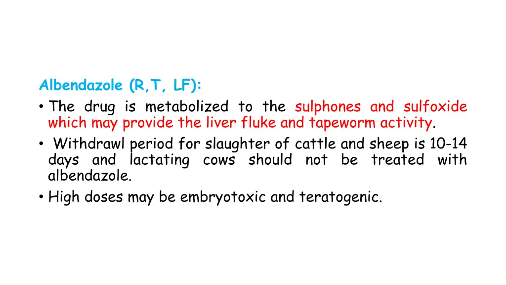 albendazole r t lf the drug is metabolized