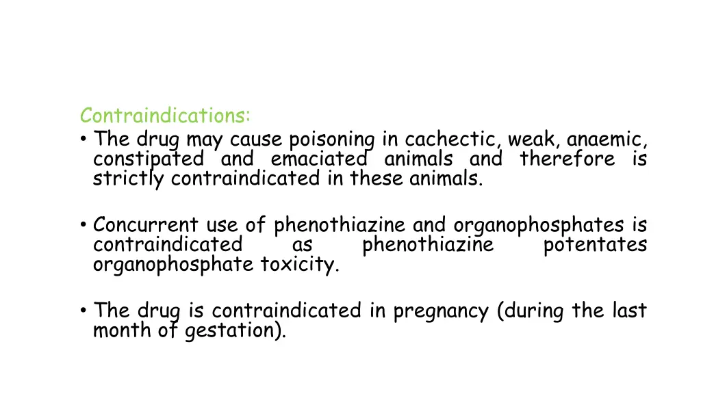 contraindications the drug may cause poisoning