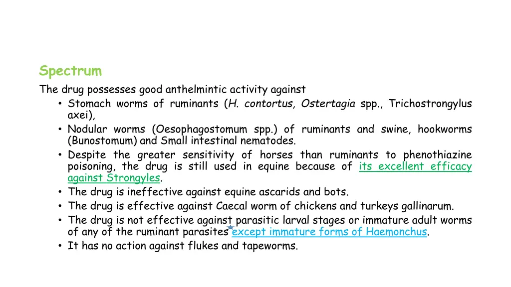 spectrum the drug possesses good anthelmintic