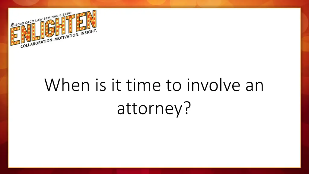 when is it time to involve an attorney