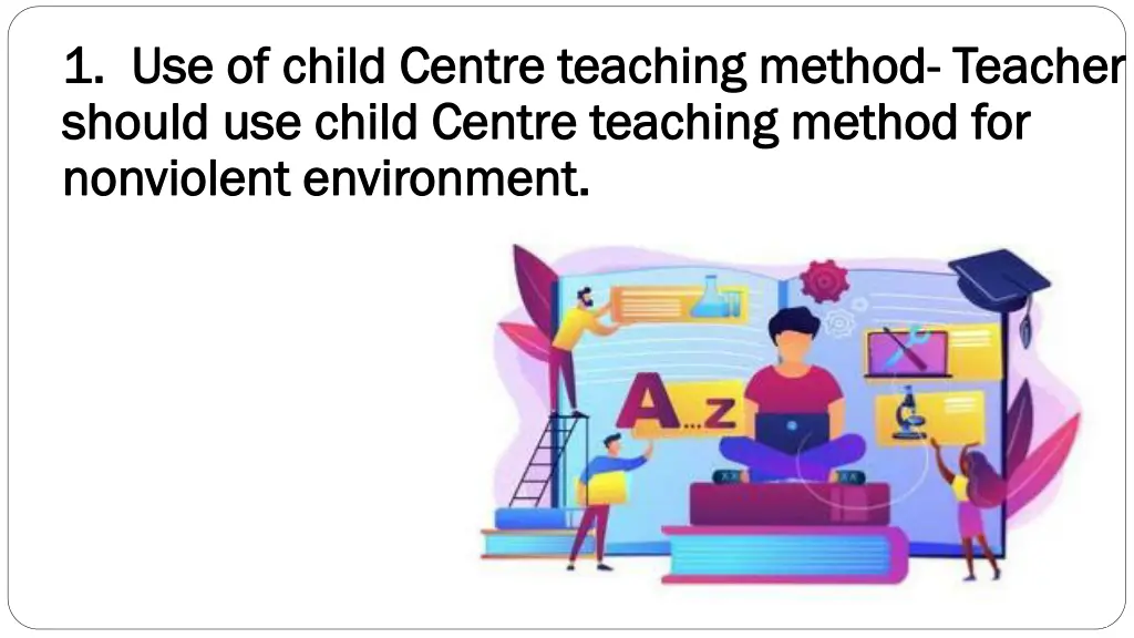 1 use of child centre teaching method