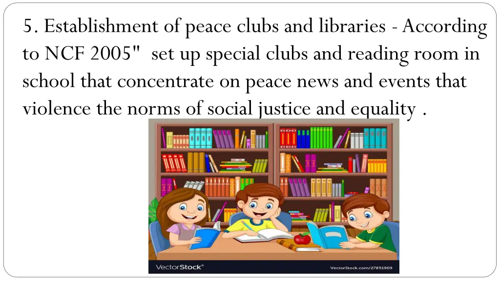 5 establishment of peace clubs and libraries