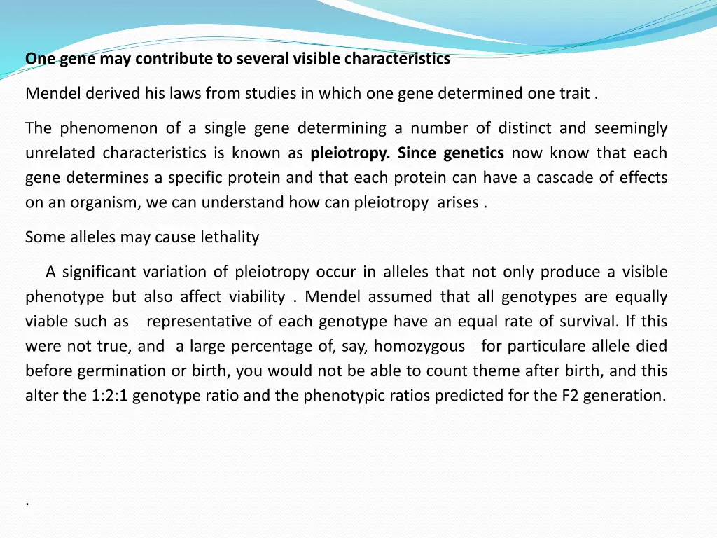 one gene may contribute to several visible