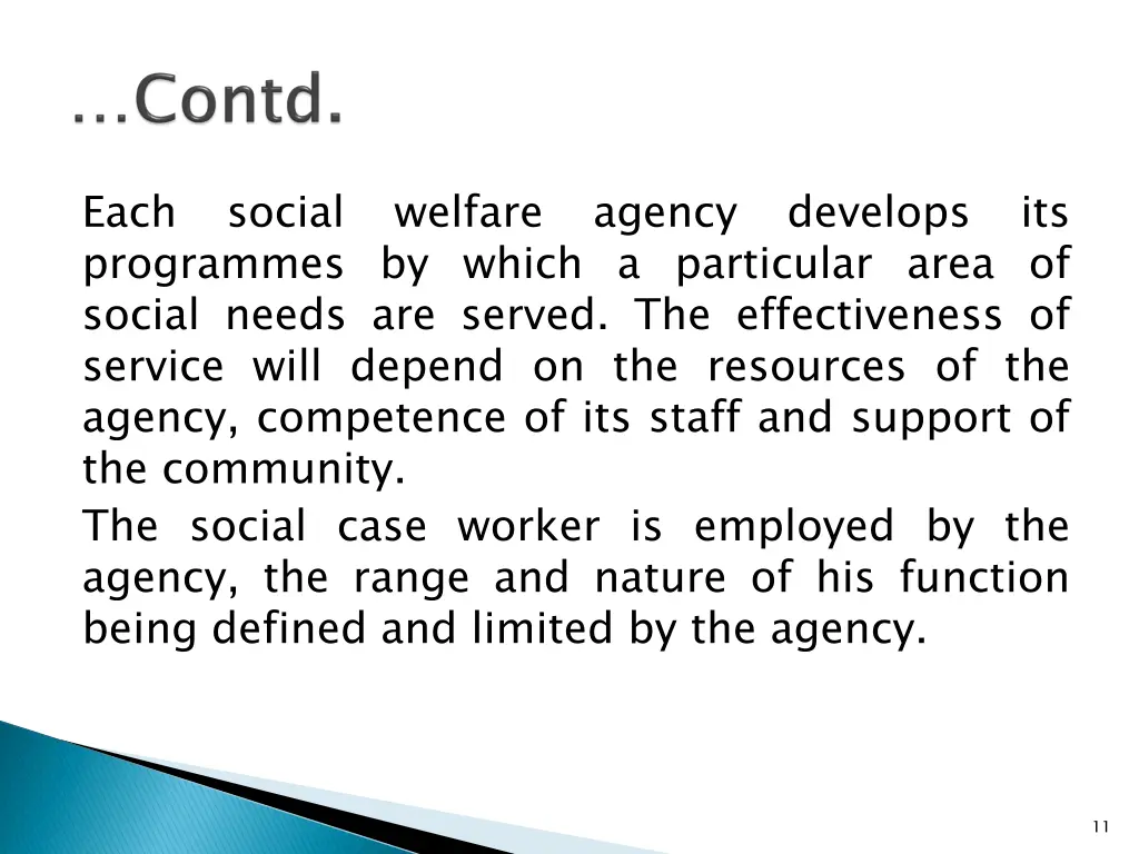 each social welfare agency develops