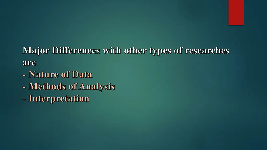 major differences with other types of researches