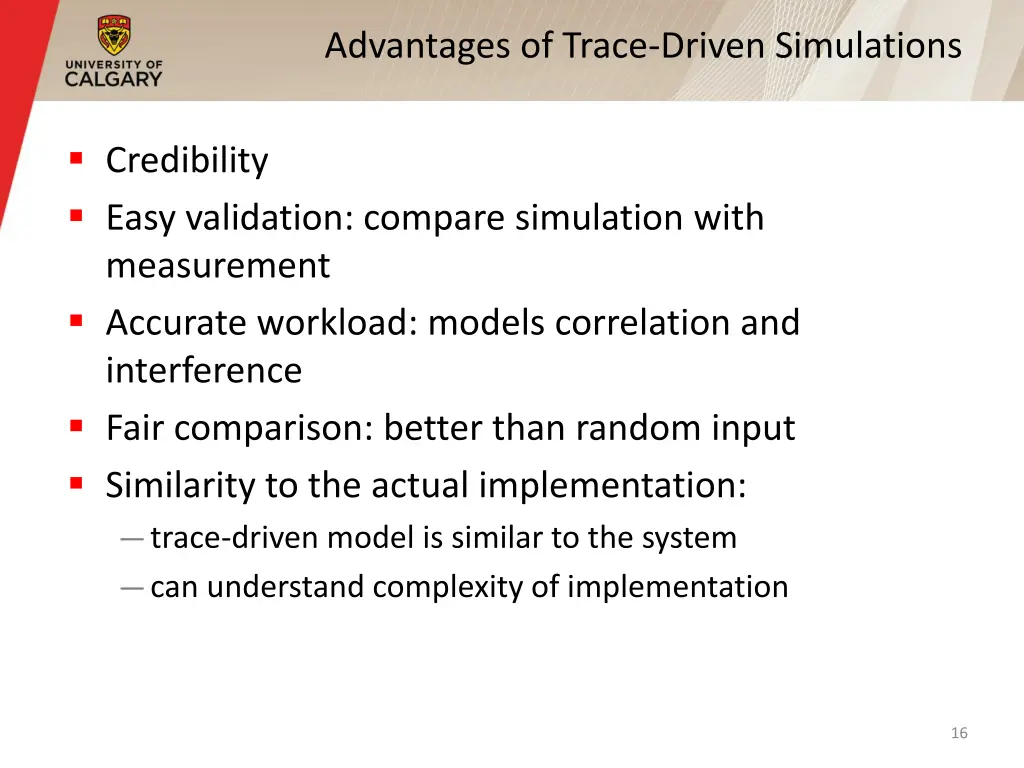 advantages of trace driven simulations