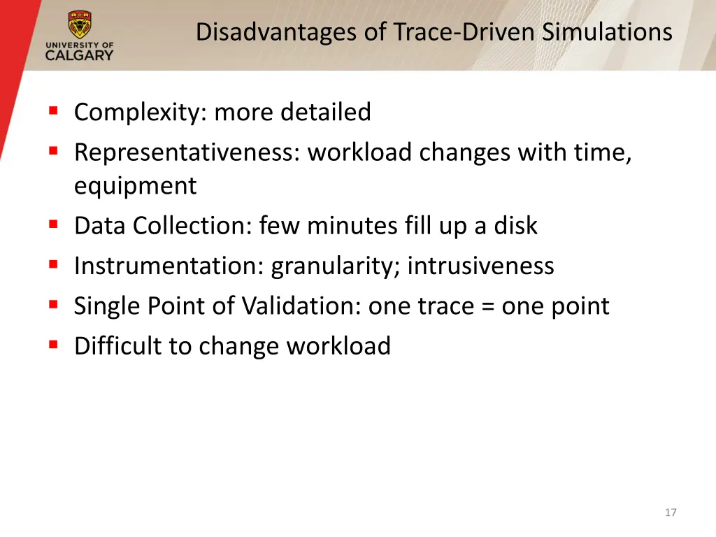 disadvantages of trace driven simulations