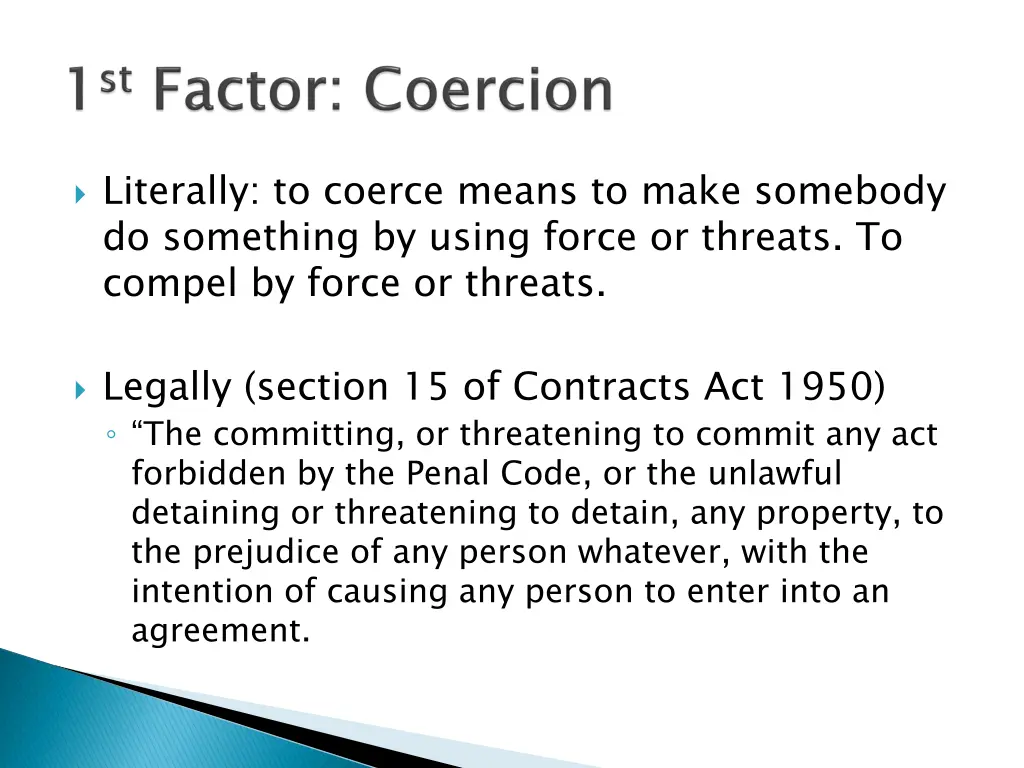 literally to coerce means to make somebody