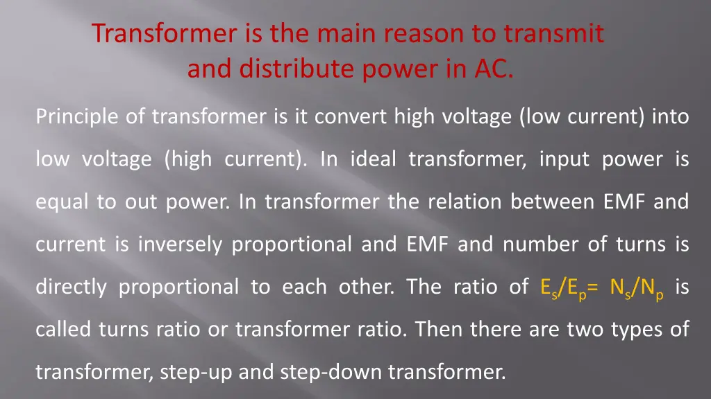 transformer is the main reason to transmit