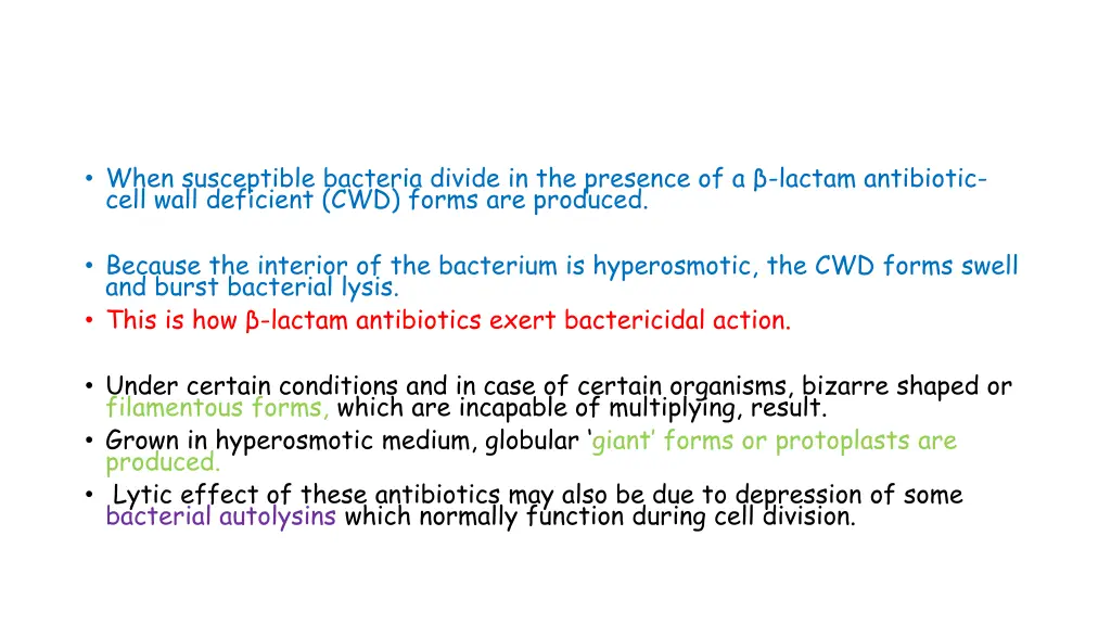 when susceptible bacteria divide in the presence