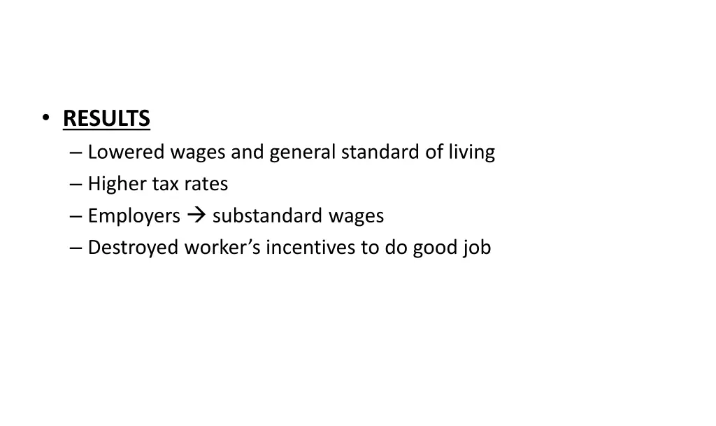 results lowered wages and general standard