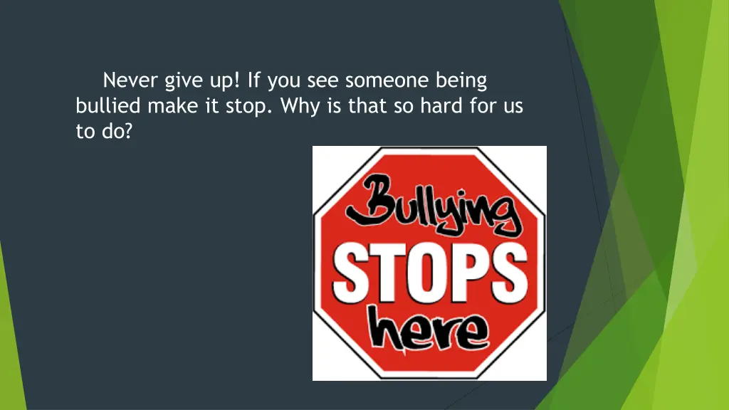 never give up if you see someone being bullied