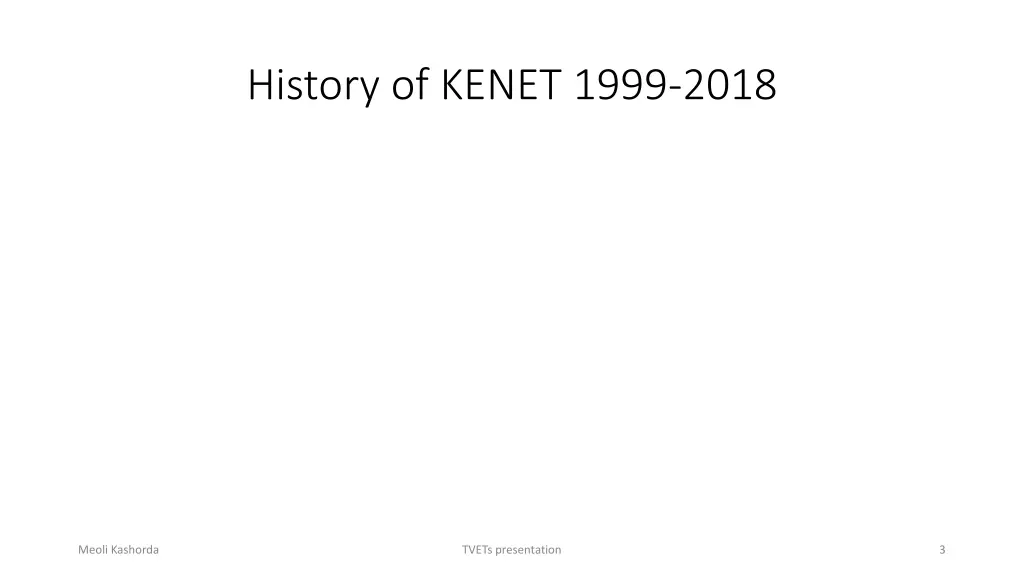 history of kenet 1999 2018