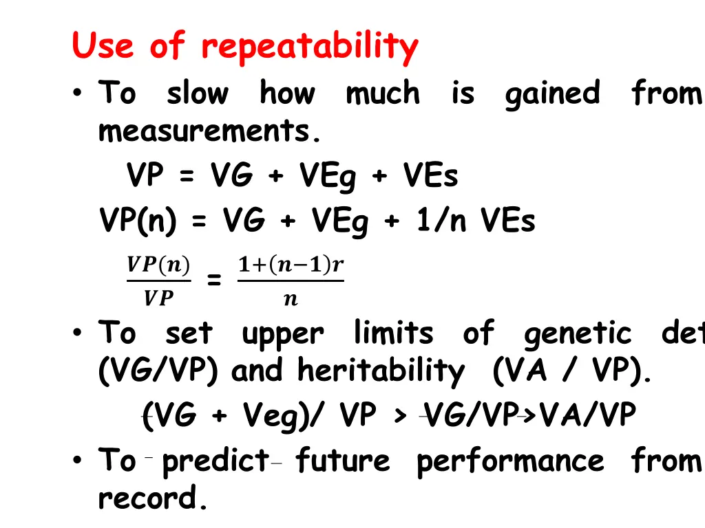 use of repeatability to slow how much is gained