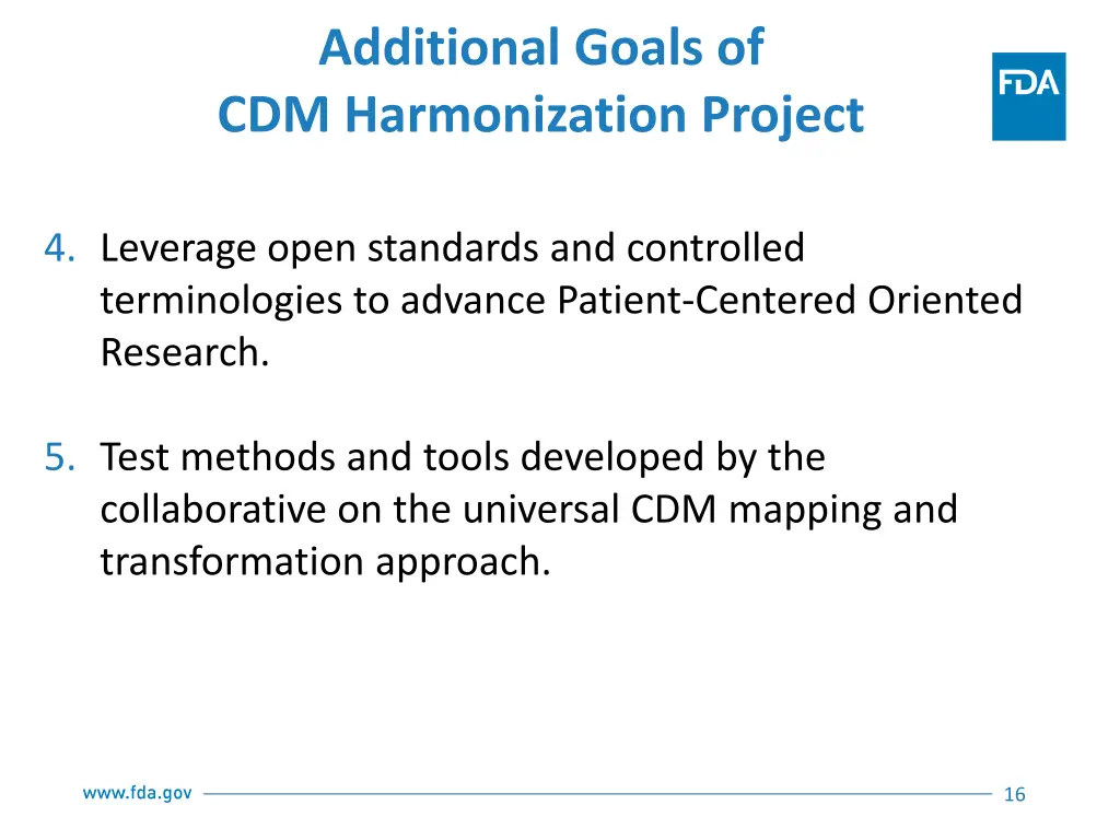 additional goals of cdm harmonization project 1