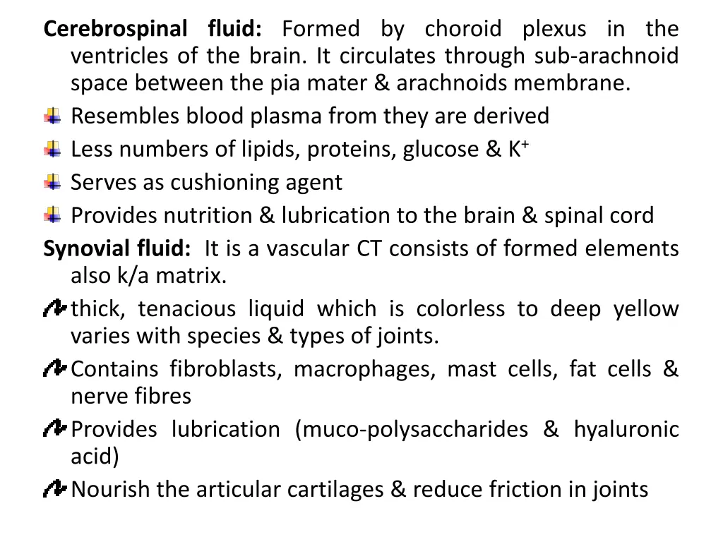 cerebrospinal fluid formed by choroid plexus