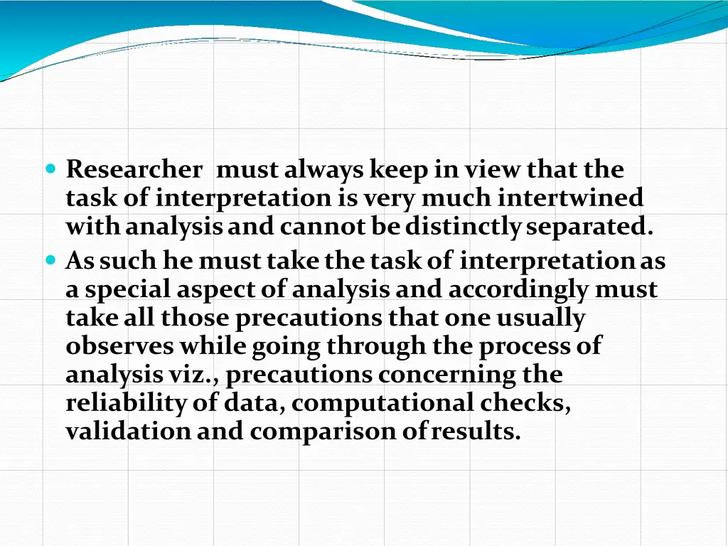 researcher must always keep in view that the task