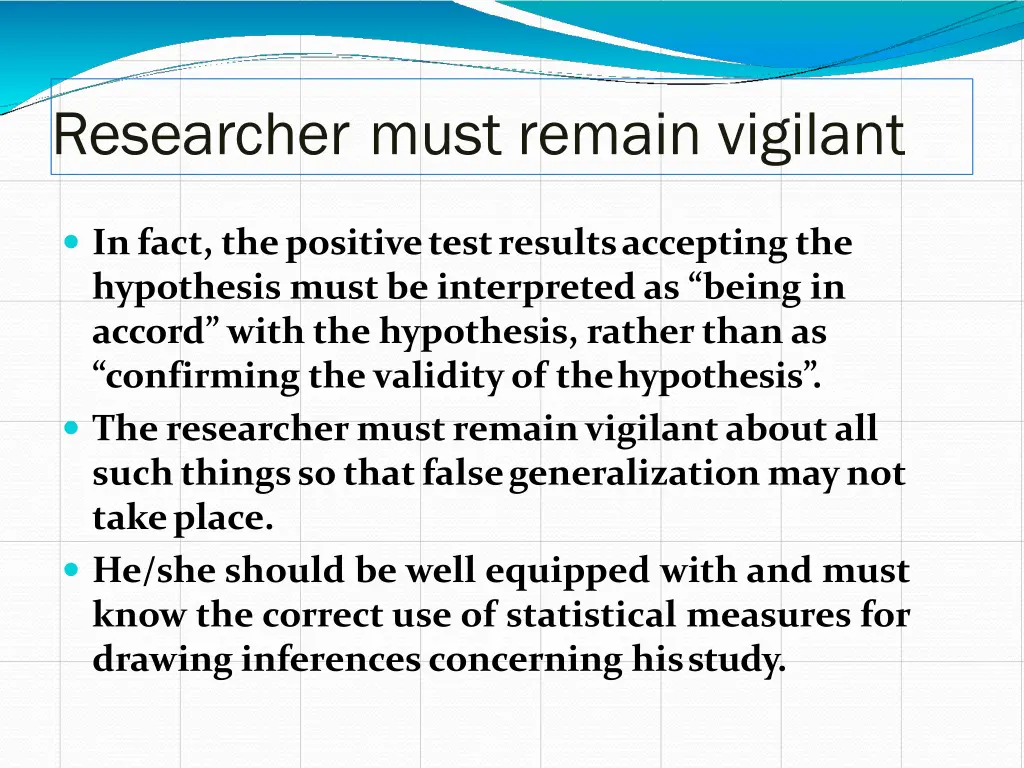 researcher must remain vigilant