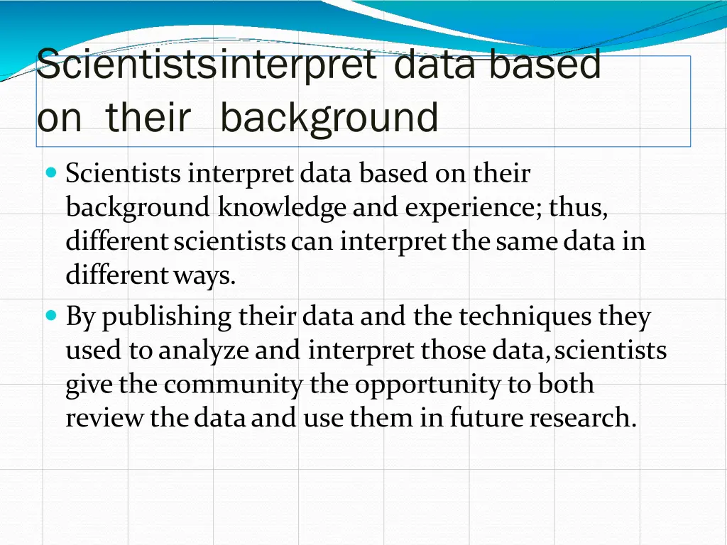 scientistsinterpret data based on their background