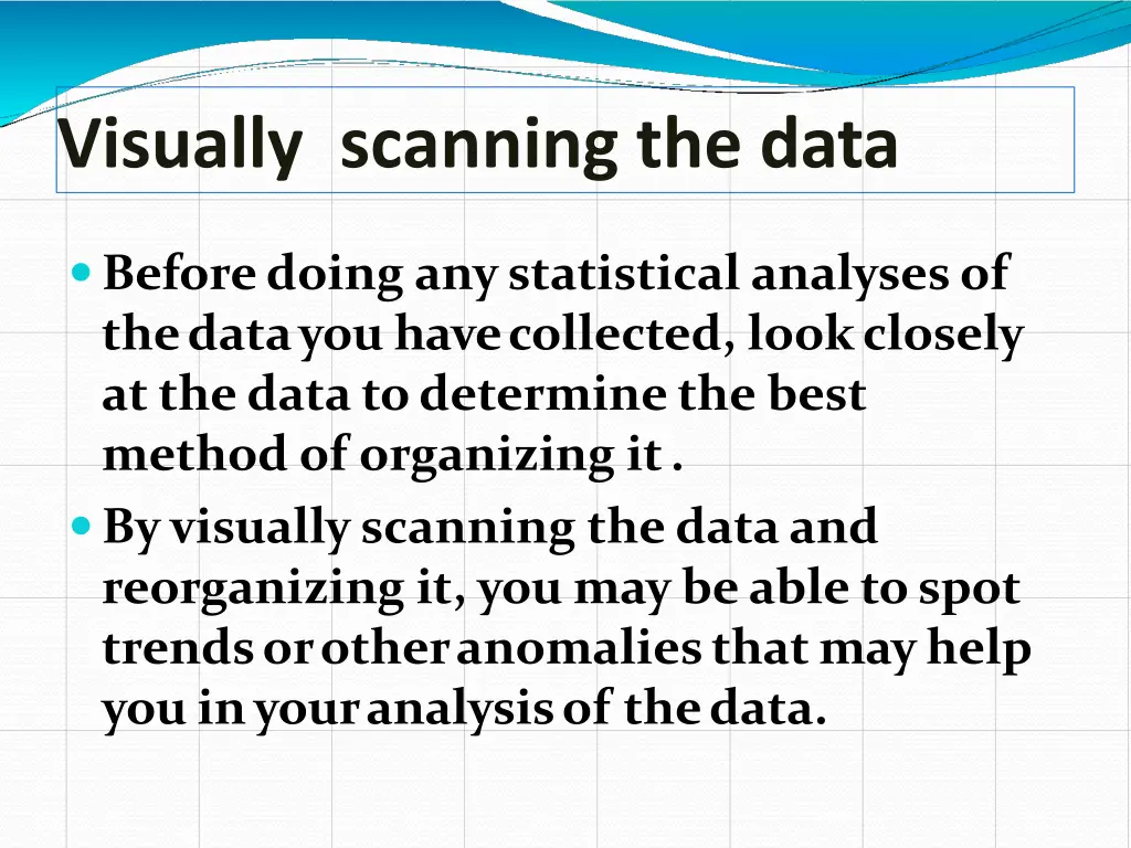 visually scanning the data