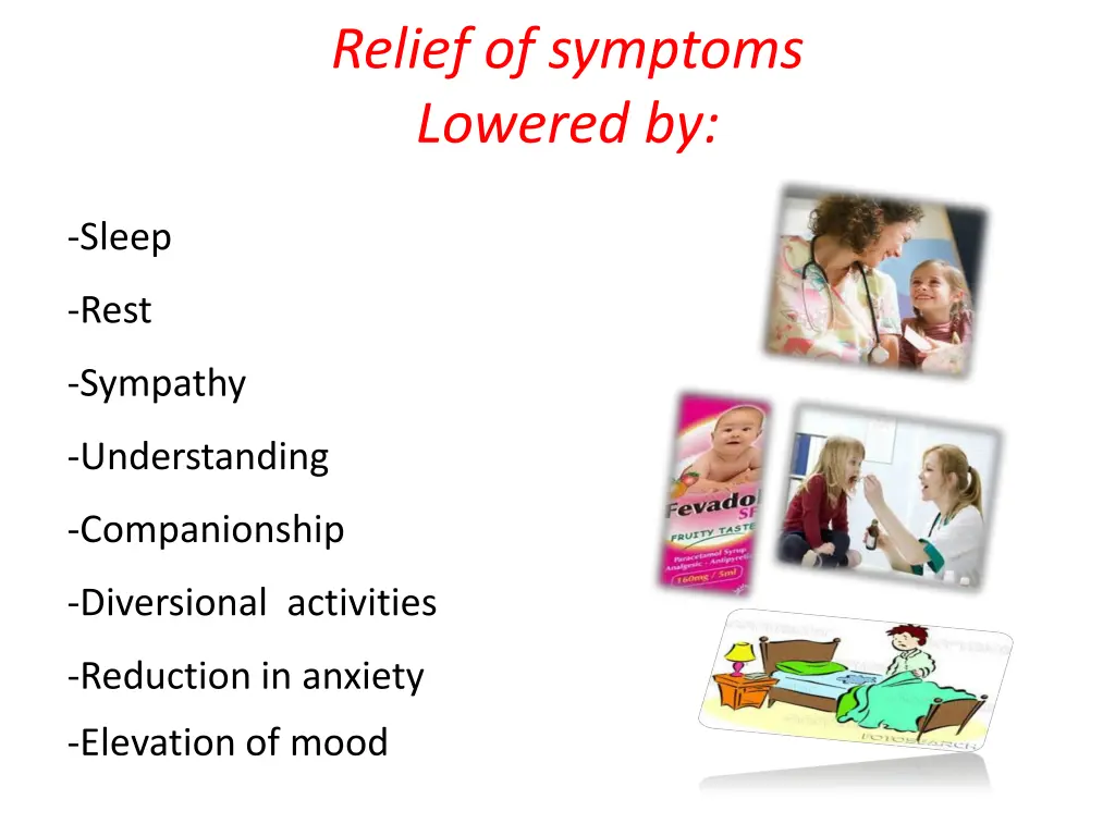 relief of symptoms lowered by