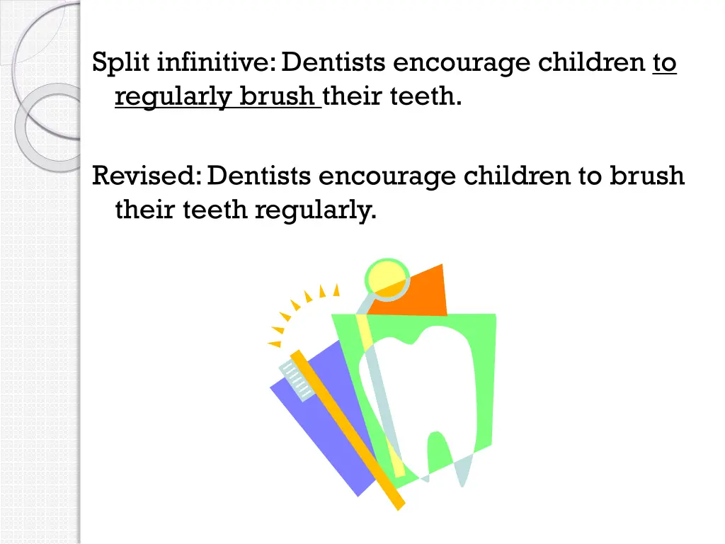 split infinitive dentists encourage children