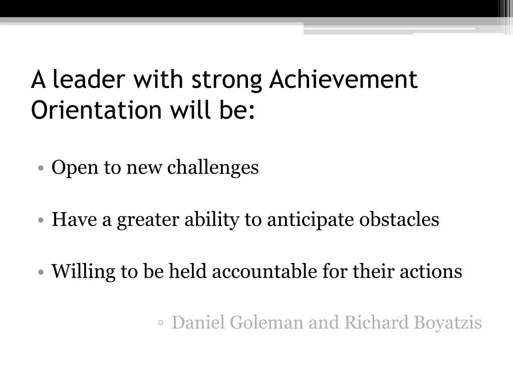 a leader with strong achievement orientation will